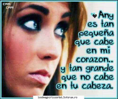 :hi:  :hi:  :hi: any es tan pequena que cabe en mi tan grande que no cabe en tu cabeza poze cu anahi
